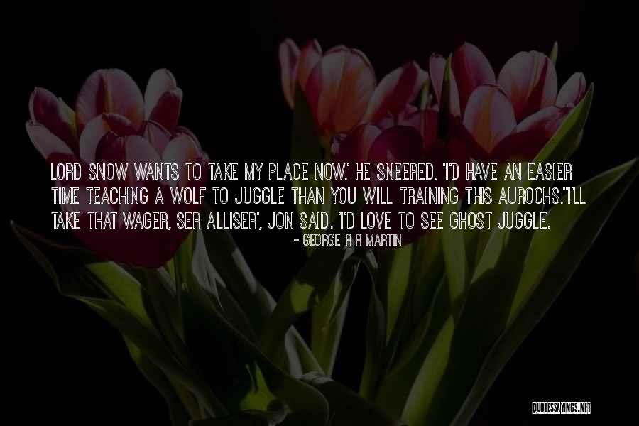 Ijinkan Aku Menyayangimu Lirik Quotes By George R R Martin Ijinkan Aku Menyayangimu Lirik Quotes By George R R Martin
