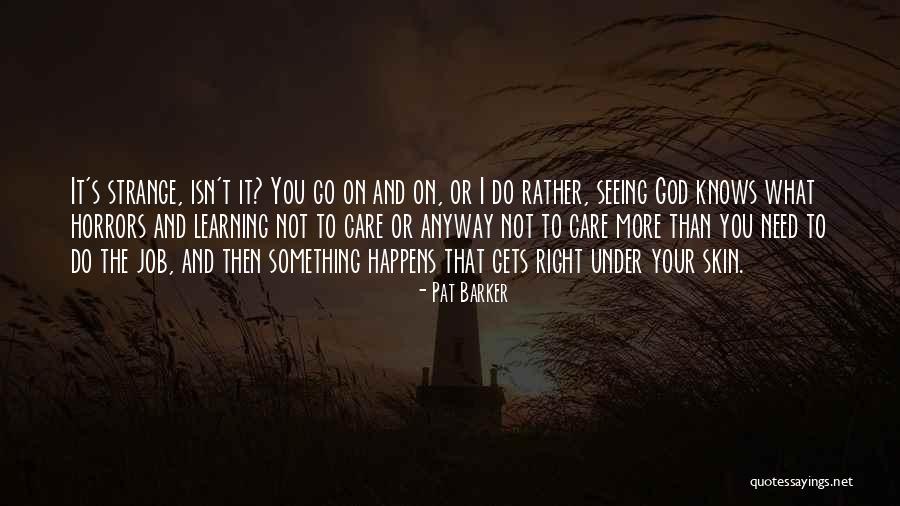 Ijsselstein The Netherlands Quotes By Pat Barker Ijsselstein The Netherlands Quotes By Pat Barker