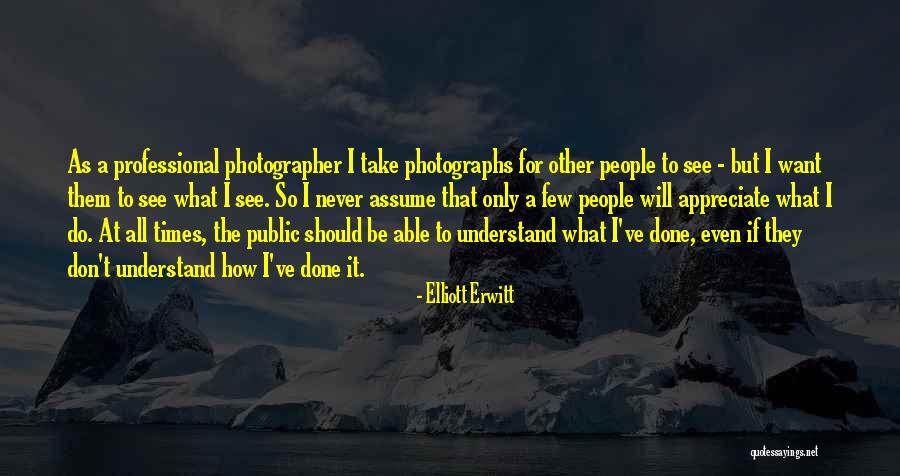 Ijuin Fly Rods Quotes By Elliott Erwitt Ijuin Fly Rods Quotes By Elliott Erwitt