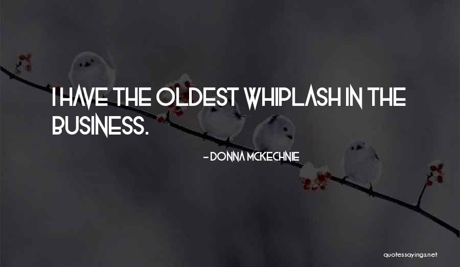 Ijuinews Quotes By Donna McKechnie Ijuinews Quotes By Donna McKechnie