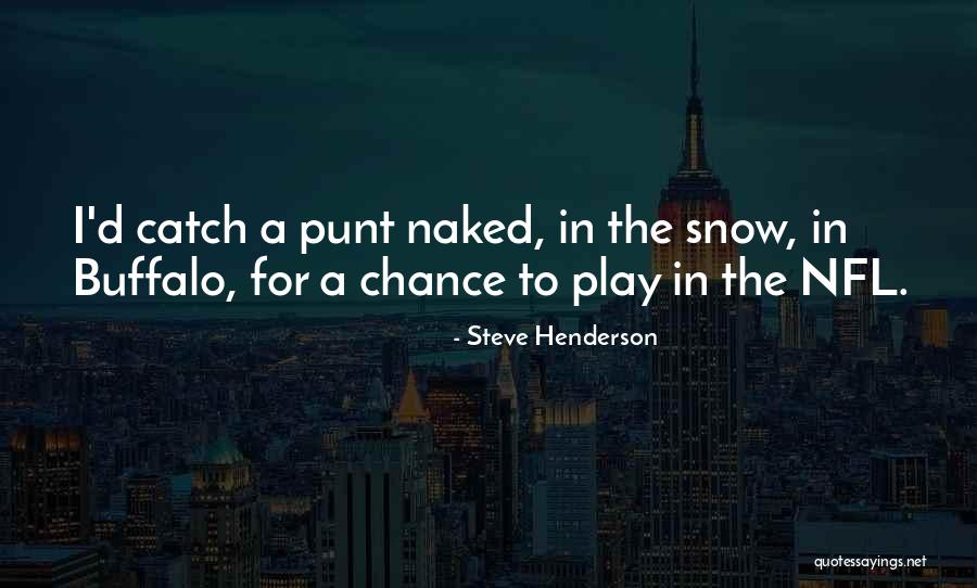 Ijuinews Quotes By Steve Henderson Ijuinews Quotes By Steve Henderson