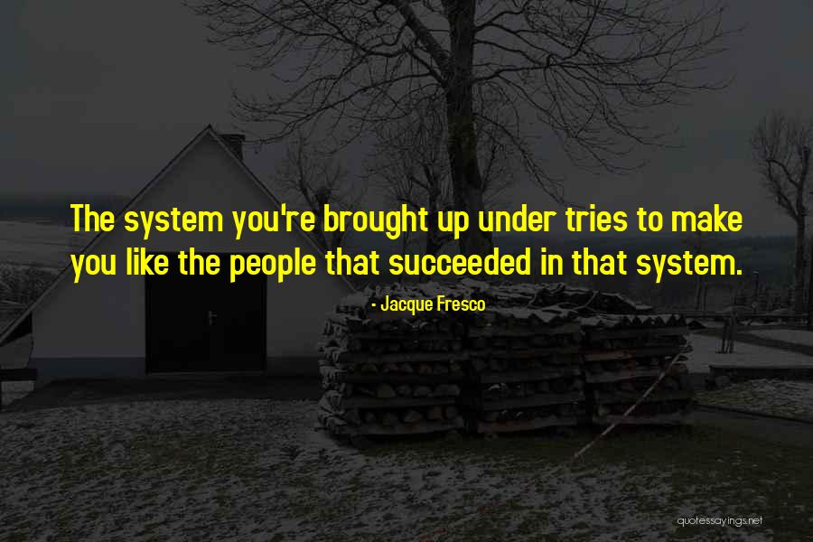 Ik Wil Jou Quotes By Jacque Fresco Ik Wil Jou Quotes By Jacque Fresco