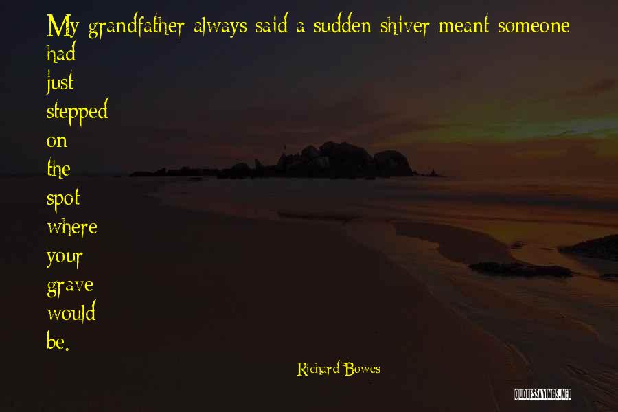 Ika Selavu Quotes By Richard Bowes