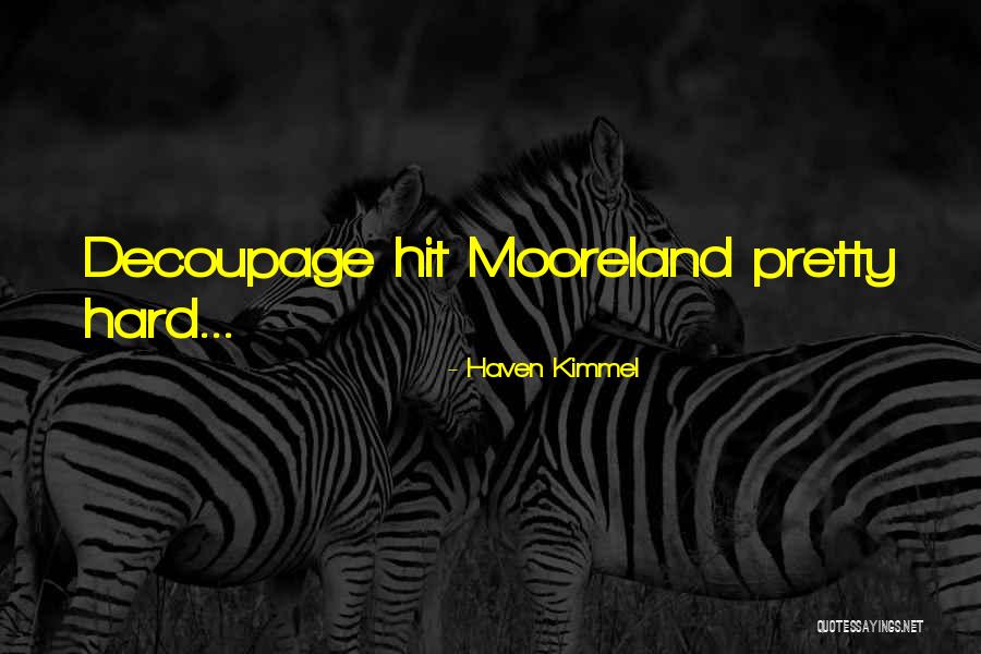 Ikardia Quotes By Haven Kimmel Ikardia Quotes By Haven Kimmel