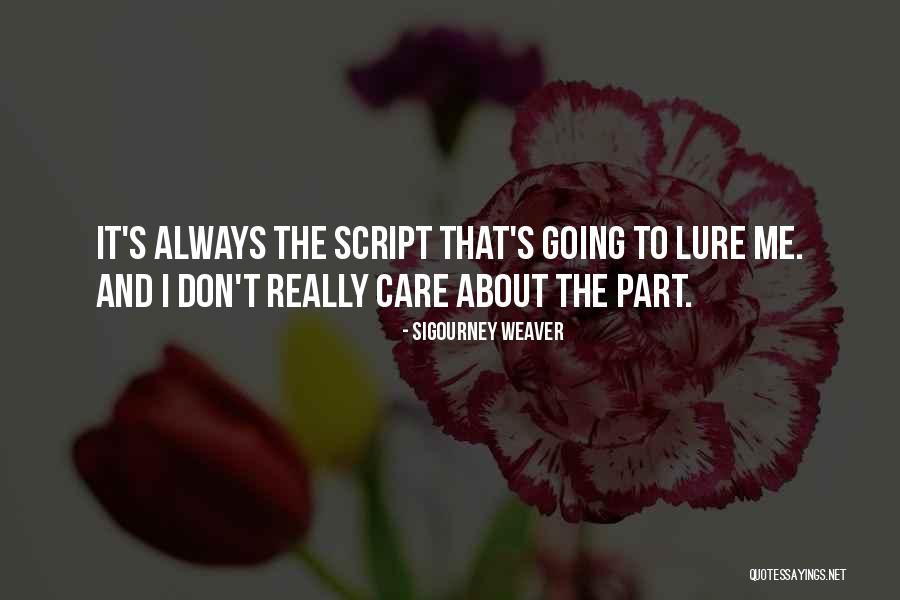 Ikaw Na Maganda Quotes By Sigourney Weaver Ikaw Na Maganda Quotes By Sigourney Weaver