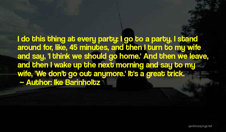 Ike Quotes By Ike Barinholtz