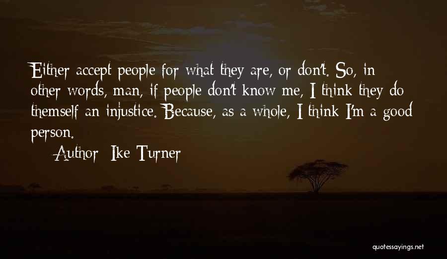 Ike Quotes By Ike Turner