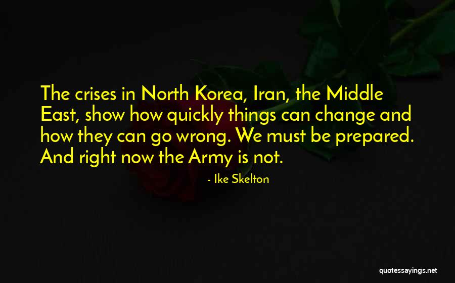 Ike Skelton Quotes 432157