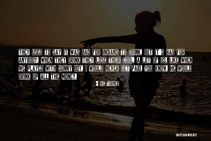 Ike Turner Quotes 1172793 Ike Turner Quotes 1172793