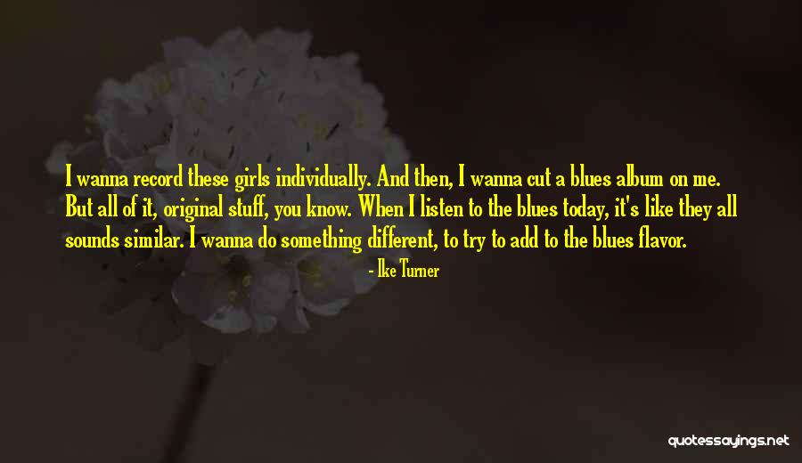 Ike Turner Quotes 1262114 Ike Turner Quotes 1262114