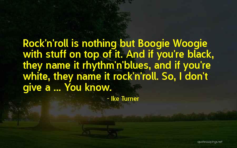 Ike Turner Quotes 1398126 Ike Turner Quotes 1398126