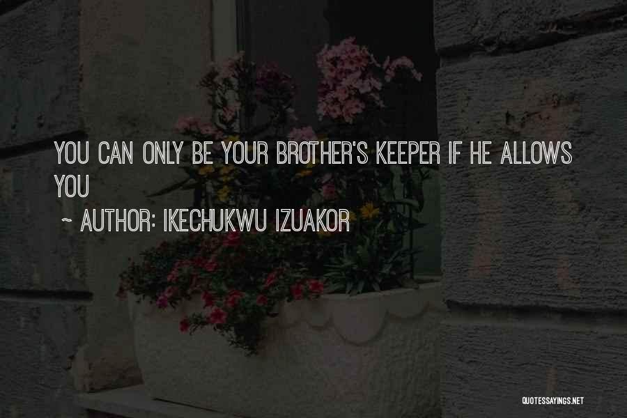 Ikechukwu Izuakor Quotes 267081