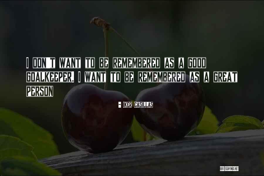 Iker Quotes By Iker Casillas Iker Quotes By Iker Casillas