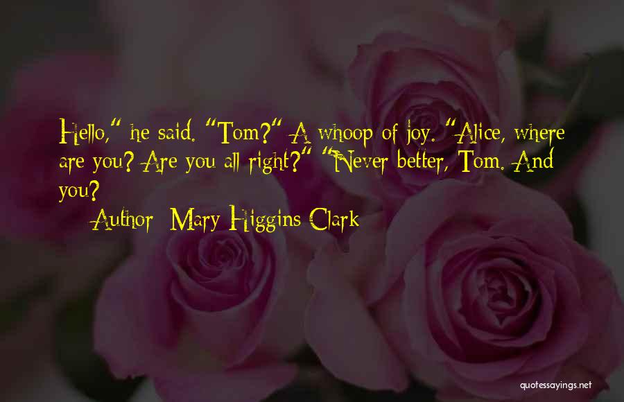 Ikhnatons Wife Quotes By Mary Higgins Clark