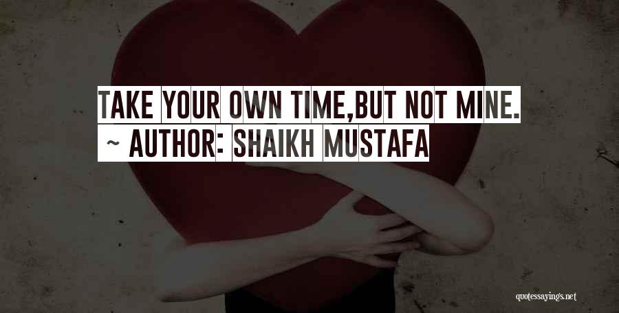 Ikhtiyar Adalah Quotes By Shaikh Mustafa