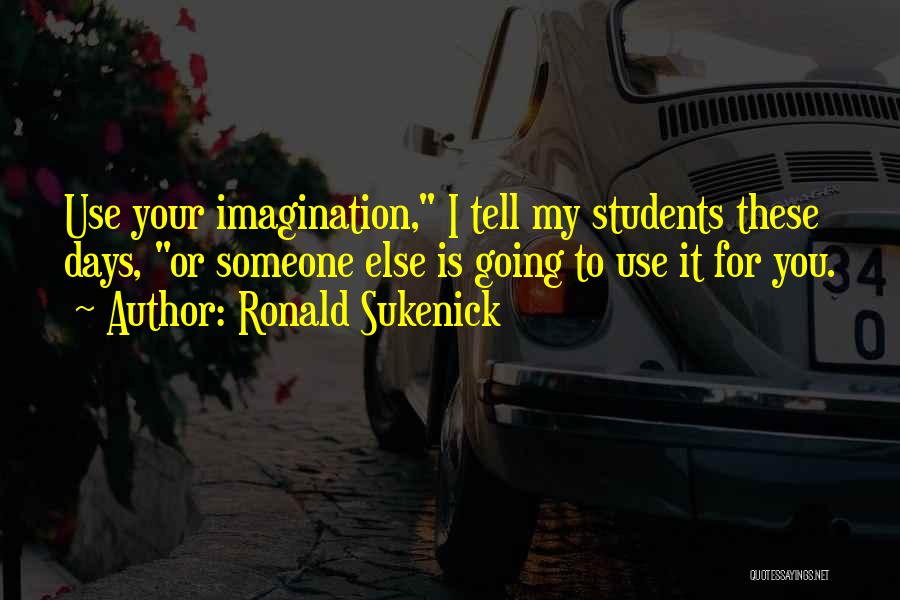 Ikick For Sale Quotes By Ronald Sukenick