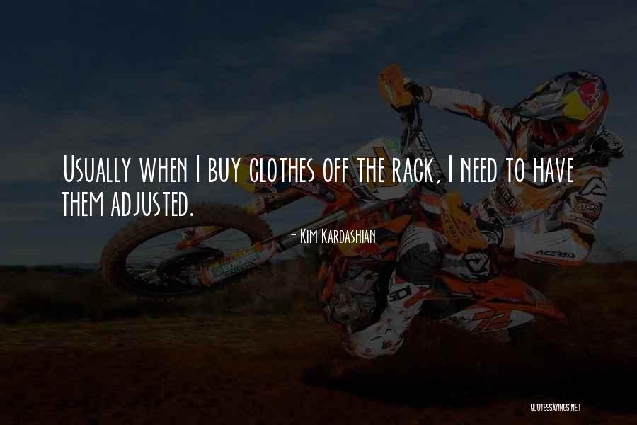 Ikimono Gakari Quotes By Kim Kardashian