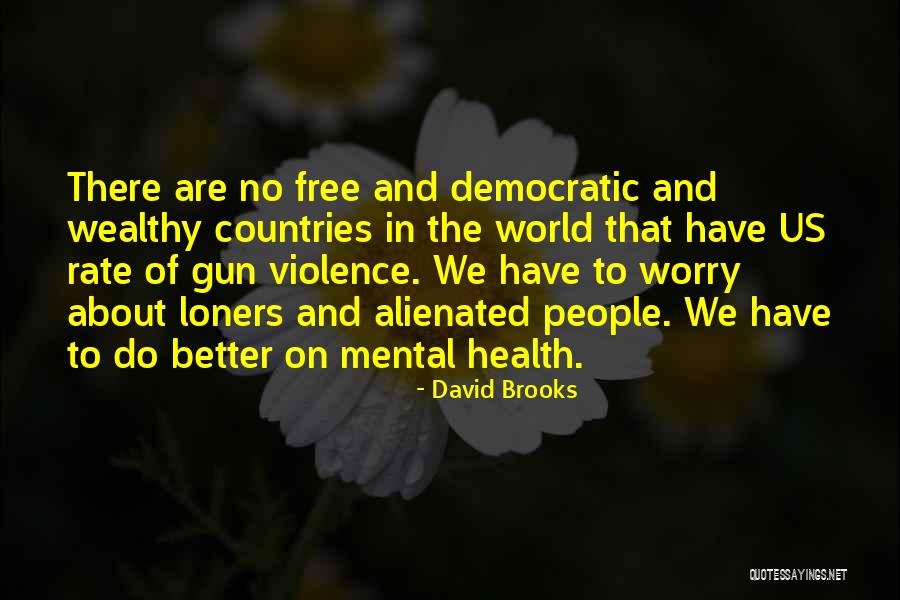 Ikisini De Sevdim Quotes By David Brooks Ikisini De Sevdim Quotes By David Brooks