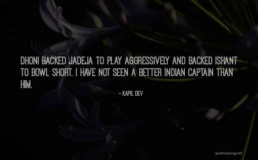 Ikkegol Quotes By Kapil Dev Ikkegol Quotes By Kapil Dev