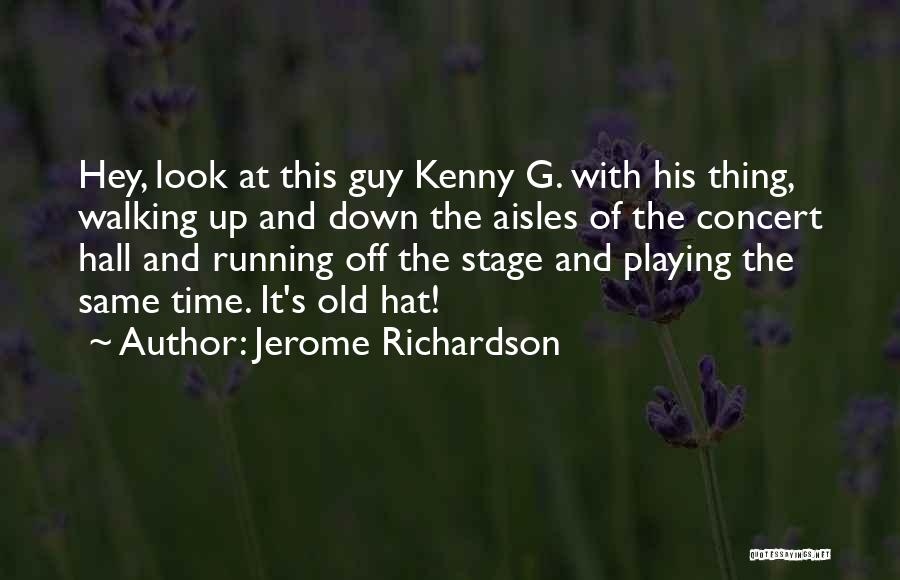 Ikko Narasaki Quotes By Jerome Richardson