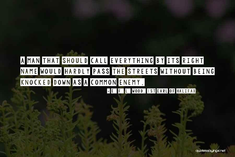 Ikna Etmek Quotes By E. F. L. Wood, 1st Earl Of Halifax Ikna Etmek Quotes By E. F. L. Wood, 1st Earl Of Halifax