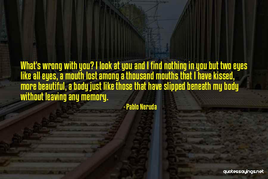 Ikna Etmek Quotes By Pablo Neruda Ikna Etmek Quotes By Pablo Neruda