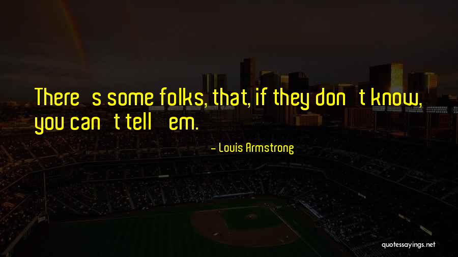 Ikna Kabiliyeti Quotes By Louis Armstrong Ikna Kabiliyeti Quotes By Louis Armstrong
