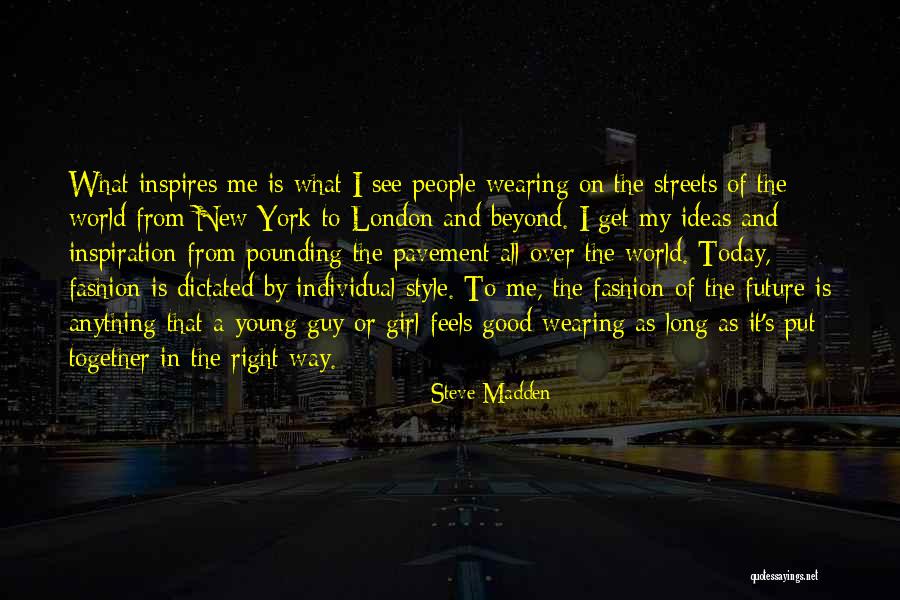 Ikna Kabiliyeti Quotes By Steve Madden Ikna Kabiliyeti Quotes By Steve Madden