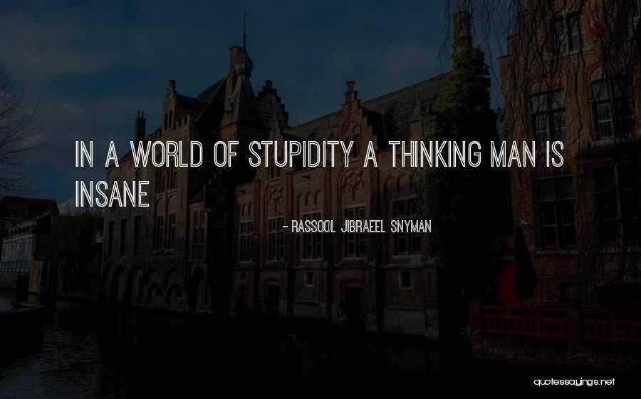 Iknsanity Quotes By Rassool Jibraeel Snyman Iknsanity Quotes By Rassool Jibraeel Snyman