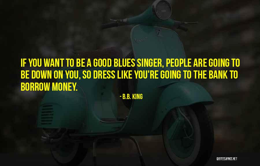 Ikusaburo Yamazaki Quotes By B.B. King Ikusaburo Yamazaki Quotes By B.B. King