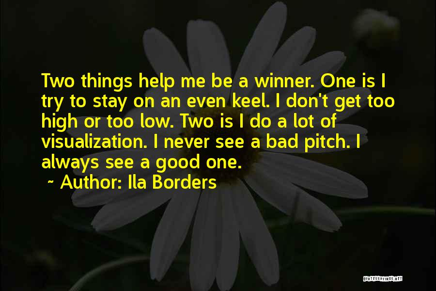 Ila Borders Quotes 1787200