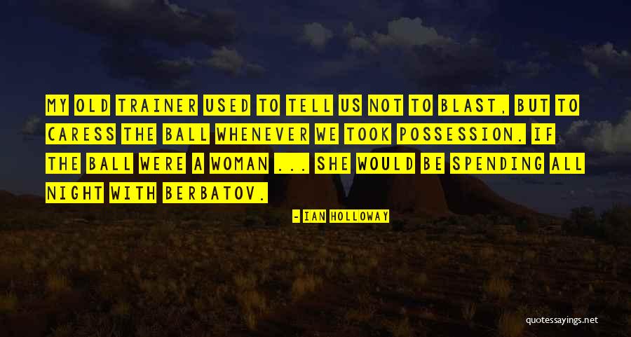 Ilacad World Quotes By Ian Holloway Ilacad World Quotes By Ian Holloway