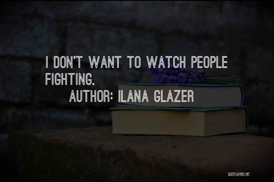Ilana Glazer Quotes 1014138