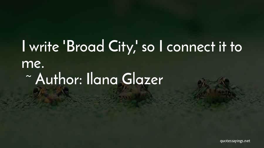 Ilana Glazer Quotes 1880466 Ilana Glazer Quotes 1880466