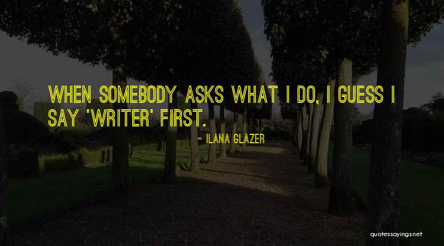 Ilana Glazer Quotes 903289