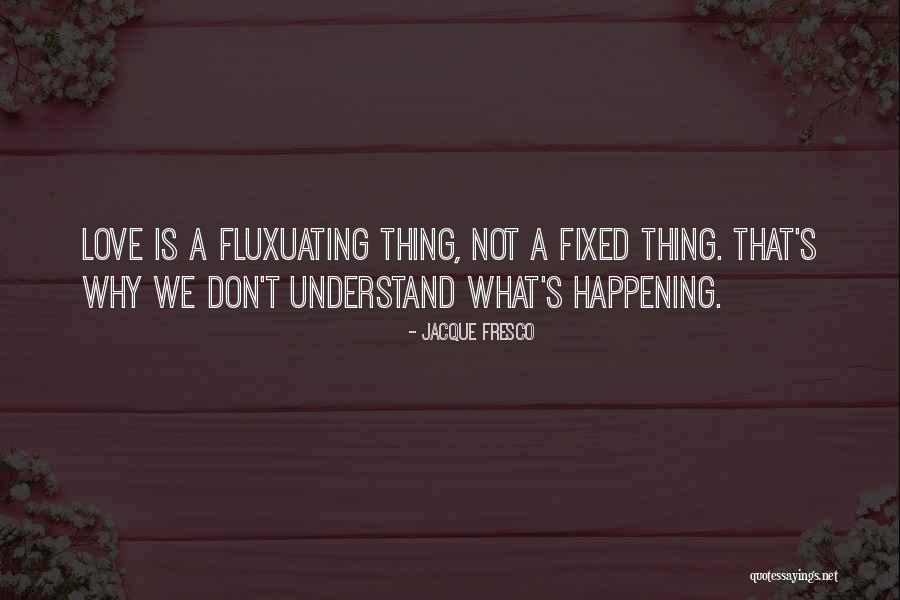 Ilandisell Quotes By Jacque Fresco Ilandisell Quotes By Jacque Fresco