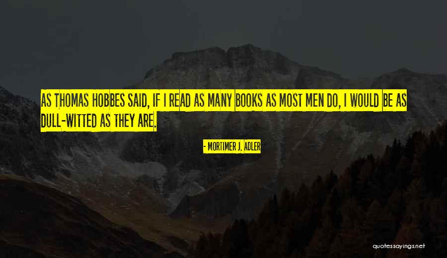 Ilandman Quotes By Mortimer J. Adler Ilandman Quotes By Mortimer J. Adler