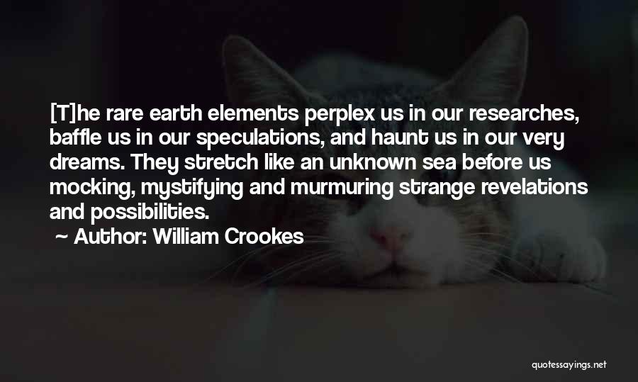 Ilatre Quotes By William Crookes