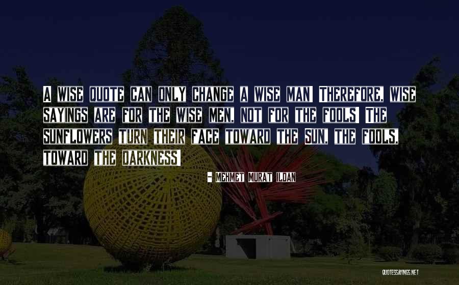 Ildan Sayings Quotes By Mehmet Murat Ildan Ildan Sayings Quotes By Mehmet Murat Ildan