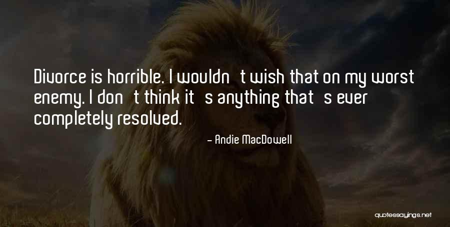 Ilgas Pasivazinejimas Quotes By Andie MacDowell Ilgas Pasivazinejimas Quotes By Andie MacDowell