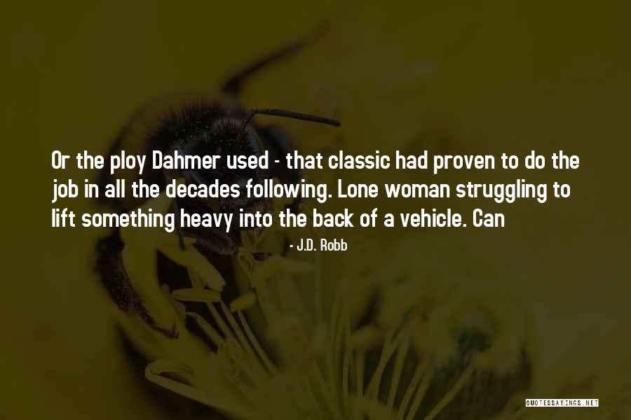 Ilgonis Balodis Quotes By J.D. Robb Ilgonis Balodis Quotes By J.D. Robb