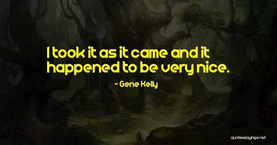 Ilh Nek A Syn Quotes By Gene Kelly