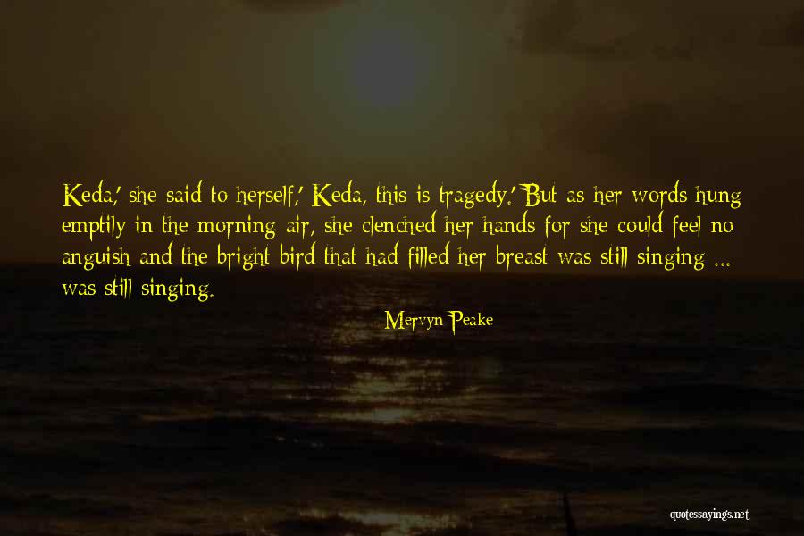 Ilheus Bahia Quotes By Mervyn Peake Ilheus Bahia Quotes By Mervyn Peake