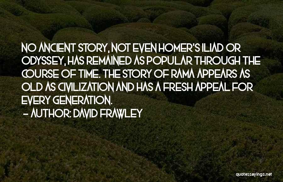 Iliad And Odyssey Quotes By David Frawley