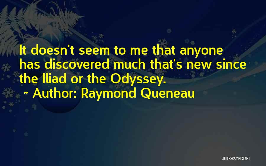 Iliad And Odyssey Quotes By Raymond Queneau