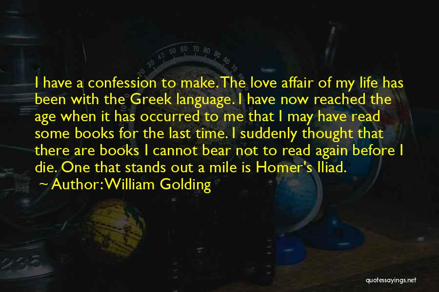 Iliad Love Quotes By William Golding