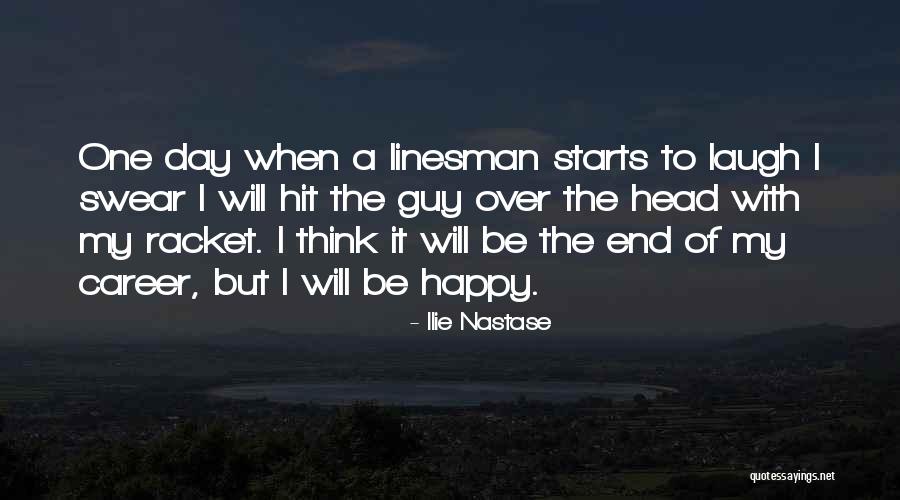 Ilie Nastase Quotes 259175 Ilie Nastase Quotes 259175