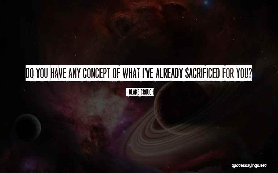 Ilirjan Gard Quotes By Blake Crouch Ilirjan Gard Quotes By Blake Crouch