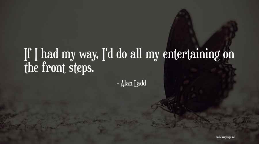 Iliya Dan Quotes By Alan Ladd Iliya Dan Quotes By Alan Ladd