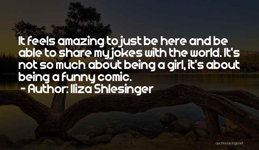 Iliza Shlesinger Quotes 660178
